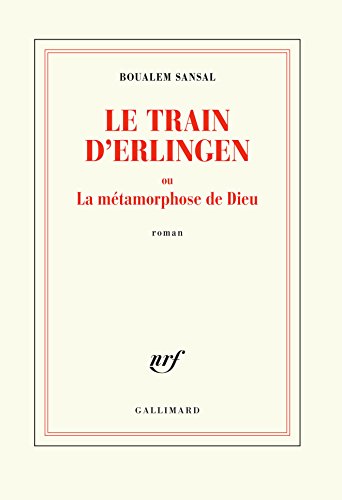 Le train d'Erlingen ou la métamorphose de Dieu: Roman von GALLIMARD