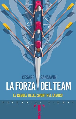 La forza del team. Le regole dello sport nel lavoro (Tascabili Giunti) von Giunti Editore