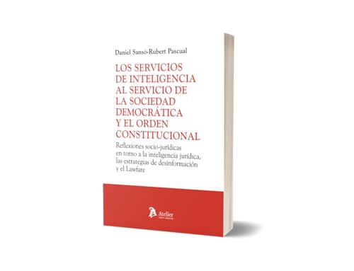 Los Servicios de Inteligencia al servicio de la sociedad democrática y el orden constitucional. Los Servicios de Inteligencia al servicio de la sociedad democrática y el orden constitucional. von Atelier Libros S.A.