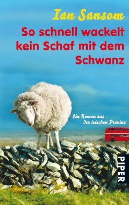 So schnell wackelt kein Schaf mit dem Schwanz: Ein Roman aus der irischen Provinz (Piper Taschenbuch, Band 25872) von Piper Taschenbuch