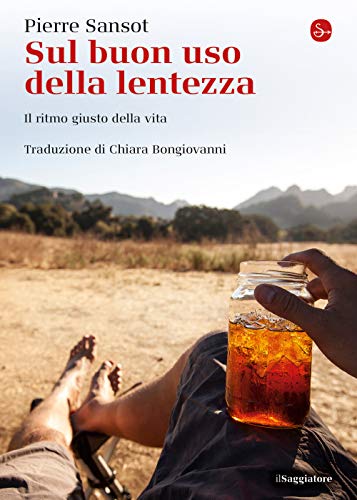 Sul buon uso della lentezza. Il ritmo giusto della vita von LA CULTURA