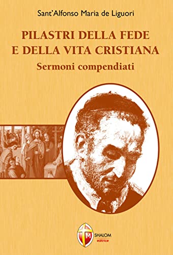 Pilastri della fede e della vita cristiana. Sermoni compendiati (Il figlio)