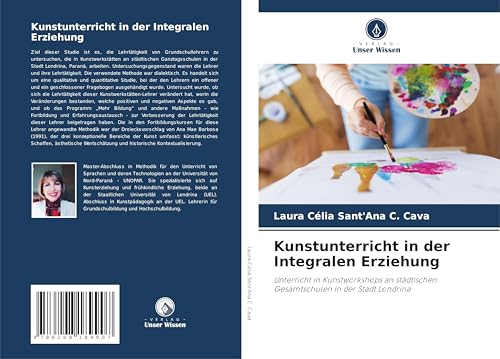 Kunstunterricht in der Integralen Erziehung: Unterricht in Kunstworkshops an städtischen Gesamtschulen in der Stadt Londrina