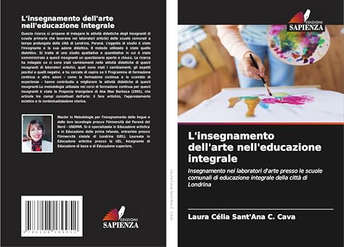 L'insegnamento dell'arte nell'educazione integrale: Insegnamento nei laboratori d'arte presso le scuole comunali di educazione integrale della città di Londrina L'insegnamento dell'arte nell'educazione integrale: Insegnamento nei laboratori d'arte presso le scuole comunali di educazione integrale della città di Londrina