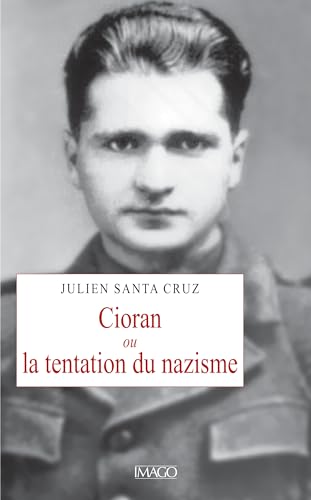 Cioran ou la tentation du nazisme Cioran ou la tentation du nazisme von IMAGO