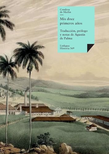Mis doce primeros años (Historia, Band 369) von Linkgua Ediciones