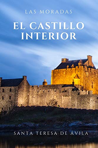 Las Moradas: El castillo interior del alma von Independently Published