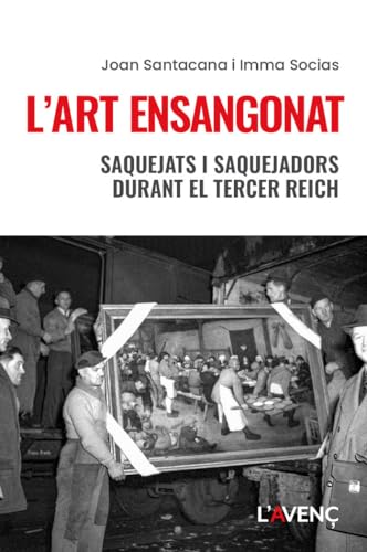 L’art ensangonat: Saquejats i saquejadors durant el Tercer Reich von L'AVENÇ, S.L.