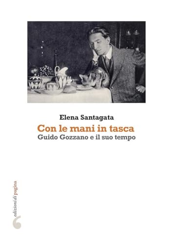 «Con le mani in tasca». Guido Gozzano e il suo tempo (Due punti) von Edizioni di Pagina