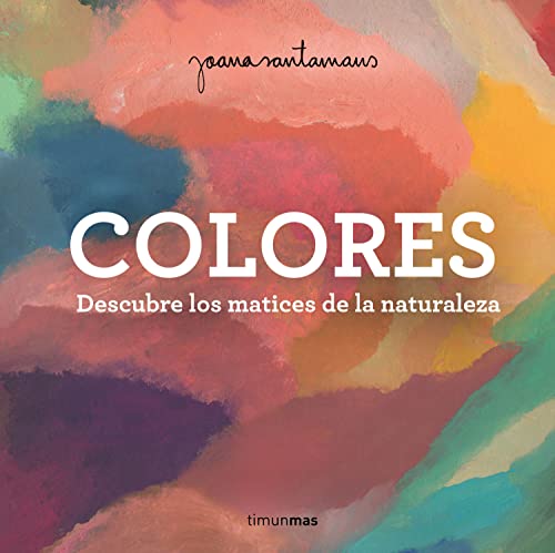 Colores: Descubre los matices de la naturaleza (Primeras palabras)