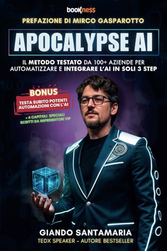 Apocalypse AI: Il Metodo Testato da 100+ Aziende Per Automatizzare E Integrare L'AI In Soli 3 Step Apocalypse AI: Il Metodo Testato da 100+ Aziende Per Automatizzare E Integrare L'AI In Soli 3 Step von Bookness