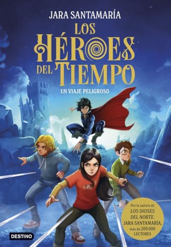Los Héroes del Tiempo 1. Un viaje peligroso (La isla del tiempo, Band 1) von Destino Infantil & Juvenil