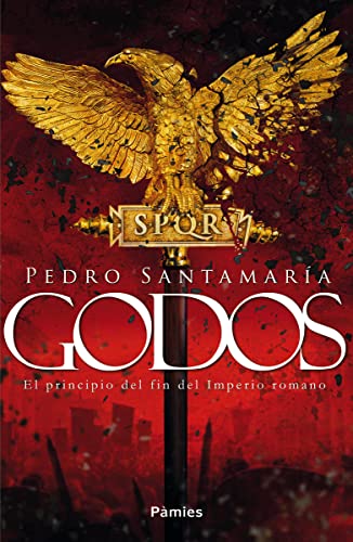 Godos : el principio del fin del Imperio romano (Histórica)