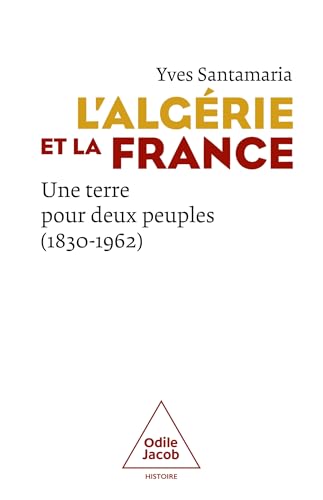 L'Algérie et la France: Une terre pour deux peuples (1830-1962) von JACOB
