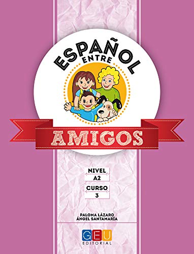 Español entre amigos 3, nivel A2 Español entre amigos 3, nivel A2