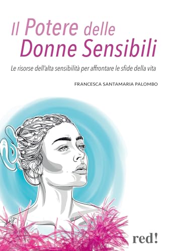 Il potere delle donne sensibili. Le risorse dell'alta sensibilità per affrontare le sfide della vita (Economici di qualità, Band 330) Il potere delle donne sensibili. Le risorse dell'alta sensibilità per affrontare le sfide della vita (Economici di qualità, Band 330)