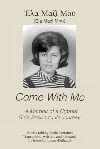 Come With Me: A Memoir of a Cypriot Girl’s Resilient Life Journey von NFB Publishing