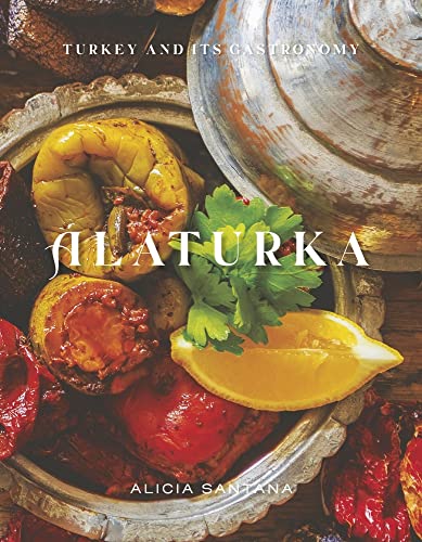 Alaturka: Turkey and Its Gastronomy (Kika's Eating the World, 1) von Bookbaby