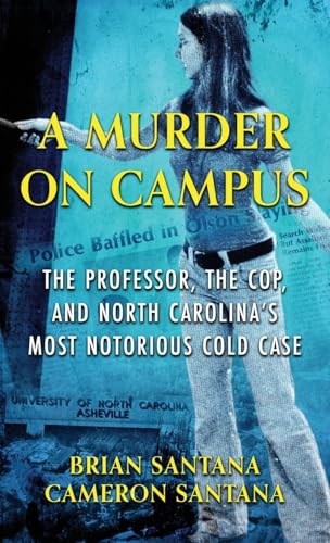 A MURDER ON CAMPUS: The Professor, The Cop, And North Carolina's Most Notorious Cold Case von WildBlue Press