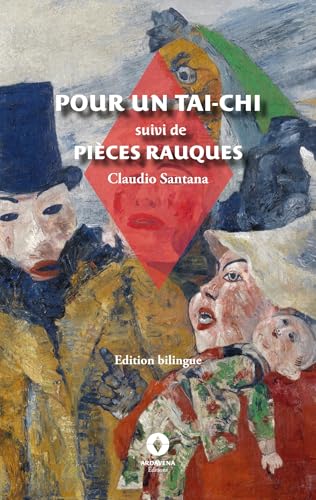 Pour un Tai-Chi suivi de Pièces rauques: édition bilingue Pour un Tai-Chi suivi de Pièces rauques: édition bilingue von Ardavena