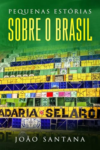 Pequenas estórias sobre o Brasil: Buch in einfachem Portugiesisch