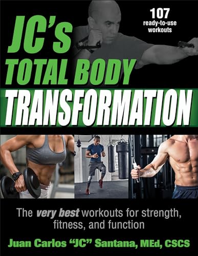 Jc's Total Body Transformation: The Very Best Workouts for Strength, Fitness, and Function