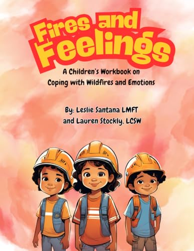 Fires and Feelings Workbook: A Children's Workbook For Coping With Wildfires and Emotions (Be Mindful of Monsters) von Bumble Press