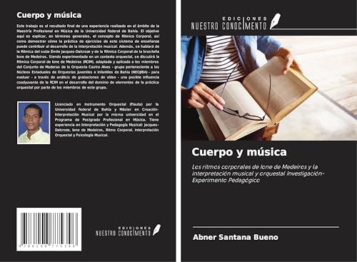 Cuerpo y música: Los ritmos corporales de Ione de Medeiros y la interpretación musical y orquestal Investigación-Experimento Pedagógico von Ediciones Nuestro Conocimiento