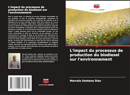 L'impact du processus de production du biodiesel sur l'environnement von Editions Notre Savoir