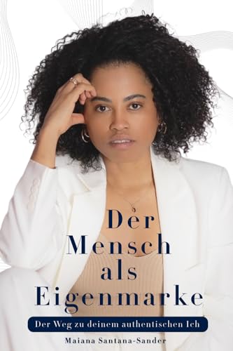 Der Mensch als Eigenmarke: Der Weg zu deinem authentischen Ich von Imprint