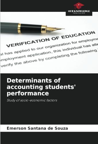 Determinants of accounting students' performance: Study of socio-economic factors von Our Knowledge Publishing