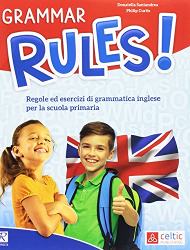 Grammar rules! Regole ed esercizi di grammatica inglese. Per la Scuola elementare