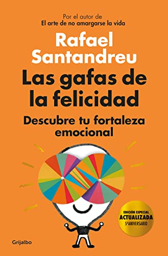 Las gafas de la felicidad. Edicion 5to. Aniversario: Descubre tu fortaleza emocional / The Lenses of Happiness (Psicología) von GRIJALBO