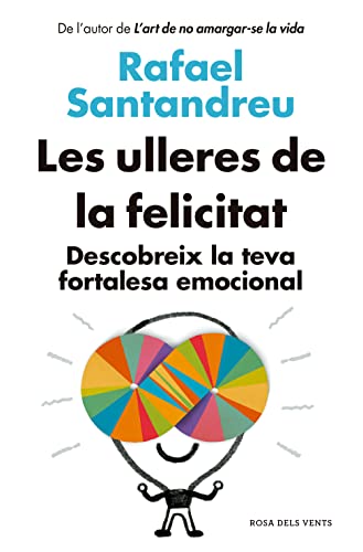 Les ulleres de la felicitat (edició actualitzada): Descobreix la teva fortalesa emocional (Divulgació)