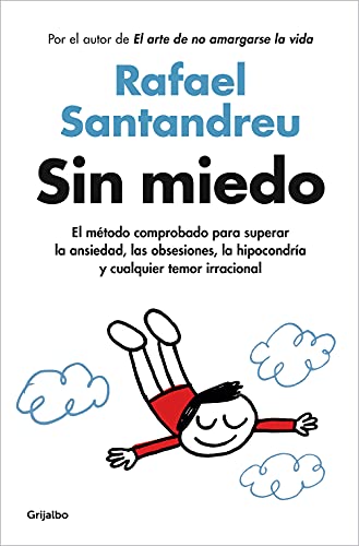 Sin Miedo / Fearless: El método comprobado para superar la ansiedad, las obsesiones, la hipocondría y cualquier temor irracional (Psicología) von Grijalbo