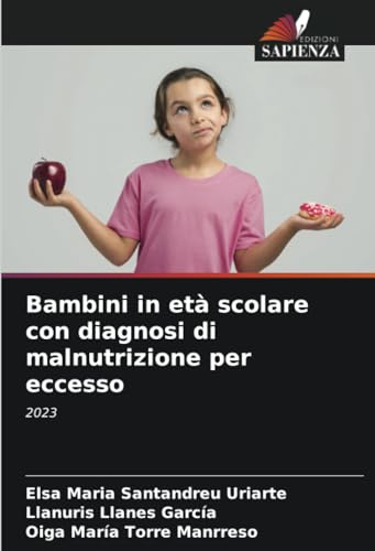 Bambini in età scolare con diagnosi di malnutrizione per eccesso: 2023 von Edizioni Sapienza