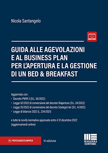 Guida alle agevolazioni e al business plan per l'apertura e la gestione di un bed & breakfast. Con aggiornamento online von Maggioli Editore