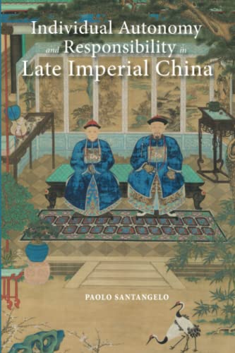 Individual Autonomy and Responsibility in Late Imperial China (Cambria Sinophone World Series)