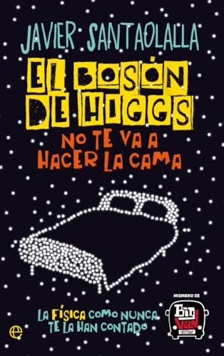 El Bosón de Higgs no te va a hacer la cama: La física como nunca te la han contado (Bolsillo) von LA ESFERA DE LOS LIBROS, S.L.