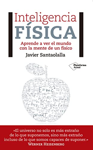 Inteligencia física: Aprende a ver el mundo con la mente de un físico von Plataforma Editorial - Plataforma Actual