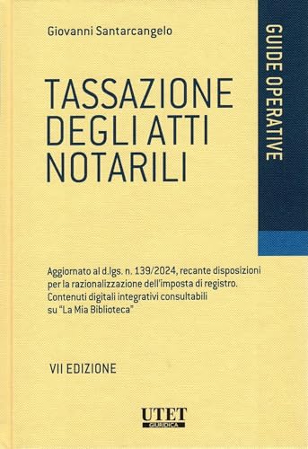 Tassazione degli atti notarili. Aggiornato al d.lgs. n. 139/2024, recante disposizioni per la razionalizzazione dell’imposta di registro. Contenuti ... ne «La Mia Biblioteca» (Guide operative) von Utet Giuridica