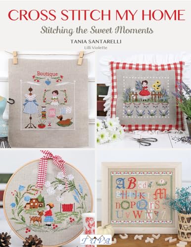 Cross Stitch My Home: Stitching the Sweet Moments von Tuva Publishing