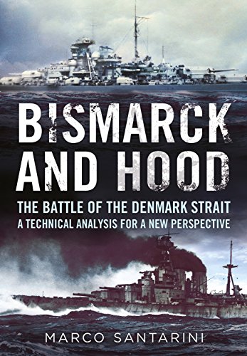 Bismarck and Hood: The Battle of the Denmark Strait - A Technical Analysis for a New Perspective von Fonthill Media
