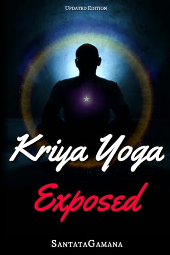Kriya Yoga Exposed: The Truth About Current Kriya Yoga Gurus, Organizations & Going Beyond Kriya, Contains the Explanation of a Special Technique ... in Kriya Literature (Real Yoga, Band 1) von Createspace Independent Publishing Platform