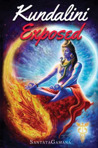 Kundalini Exposed: Disclosing the Cosmic Mystery of Kundalini. The Ultimate Guide to Kundalini Yoga & Kundalini Awakening [Expanded Edition] (Real Yoga, Band 3) von Independently published