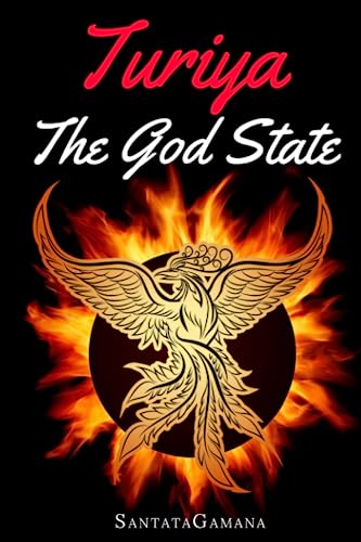Turiya - The God State: Beyond Kundalini, Kriya Yoga & all Spirituality (Real Yoga, Band 5) von Independently Published
