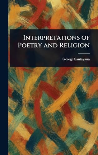 Interpretations of Poetry and Religion von Anson Street Press