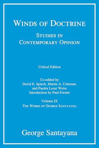 Winds of Doctrine, critical edition, Volume 9: Studies in Contemporary Opinion (The Works of George Santayana) von The MIT Press