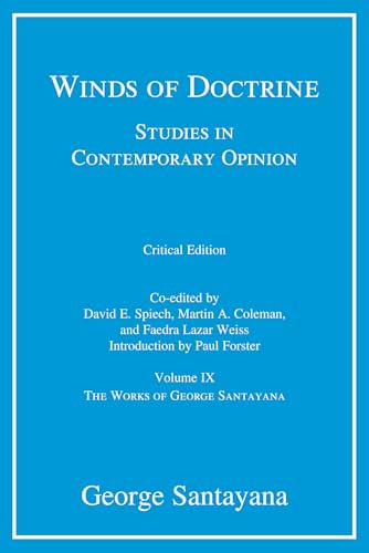 Winds of Doctrine, critical edition, Volume 9: Studies in Contemporary Opinion (The Works of George Santayana)