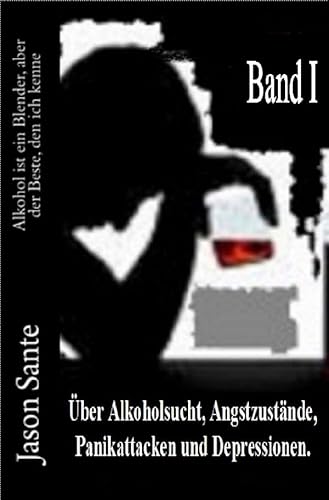 Alkohol ist ein Blender 1. Band! Inklusive der Novelle Tango nach Mitternacht: Buchhandelsausgabe! Über Alkoholsucht, Angstzustände, Panikattacken und Depressionen Alkohol ist ein Blender 1. Band! Inklusive der Novelle Tango nach Mitternacht: Buchhandelsausgabe! Über Alkoholsucht, Angstzustände, Panikattacken und Depressionen